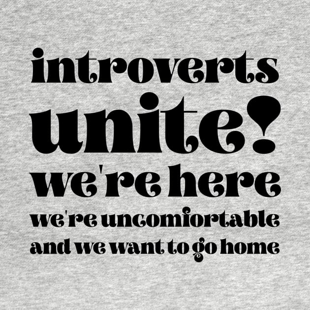 Introverts unite We're here we're uncomfortable and we want to go home by LemonBox